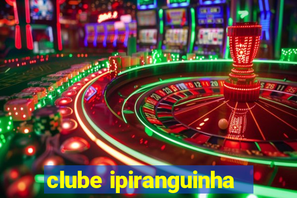 clube ipiranguinha